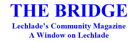THE BRIDGE
Lechlade’s Community Magazine
A Window on Lechlade
